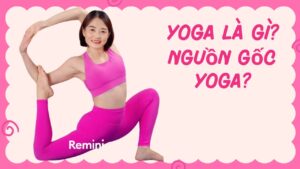 YOGA LÀ GI? NGUỒN GỐC YOGA